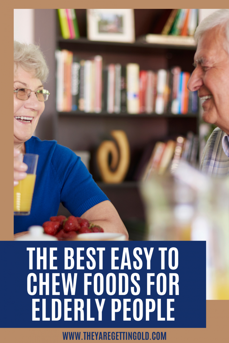 The Best Easy to Chew Foods for Elderly People They Are Getting Old